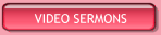 Video Sermons